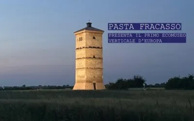 Pasta Fracasso presenta la rinnovata Torre Colombara del 1500, il primo Ecomuseo verticale d’Europa