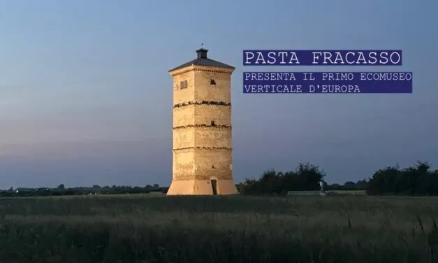 Pasta Fracasso presenta la rinnovata Torre Colombara del 1500, il primo Ecomuseo verticale d’Europa