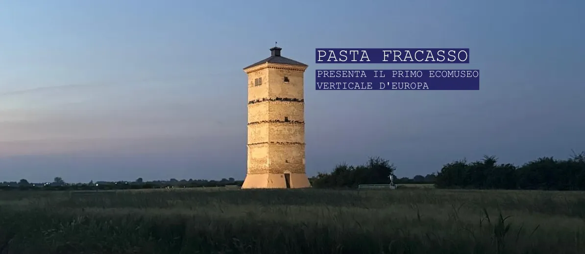 Pasta Fracasso presenta la rinnovata Torre Colombara del 1500, il primo Ecomuseo verticale d’Europa